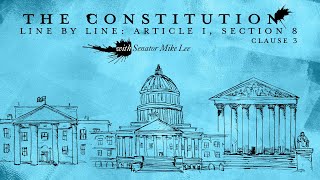 Click to play: The Constitution Line By Line with Senator Mike Lee: Article I, Section 8: The Commerce Clause