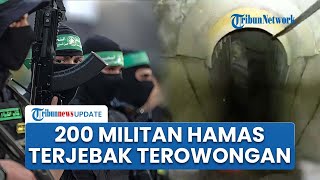 200 Militan Hamas Terjebak di Terowongan Gaza, AS Tawarkan Jalan Aman, Menteri Israel Tak Terima