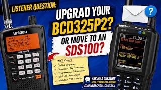 Should You Upgrade Your BCD325P2... or Buy an SDS100 Instead