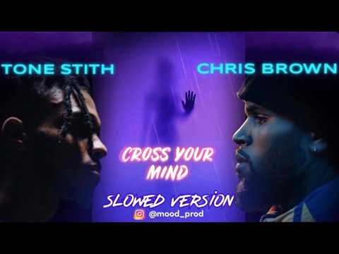 Tone Stith ft. Chris Brown - Cross Your Mind (Slowed Version - Produced By Mood Prod)
