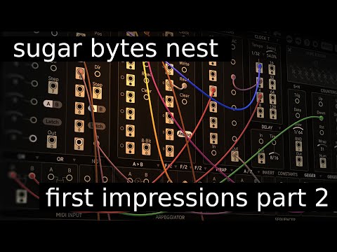 Daily Decibel 124 - Sugar Bytes Nest - First Impressions Part 2