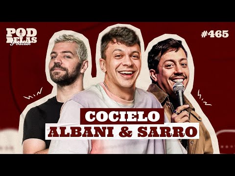 VICTOR SARRO, RENATO ALBANI E COCIELO - PODDELAS PODCAST #465