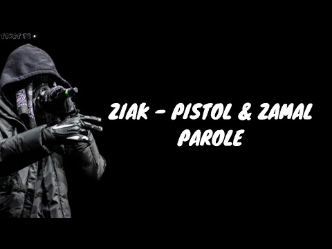 ZIAK - Pistol & Zamal (Parole)