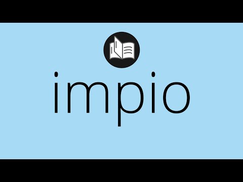 Que significa IMPIO • impio SIGNIFICADO • impio DEFINICIÓN • Que es IMPIO • Significado de IMPIO