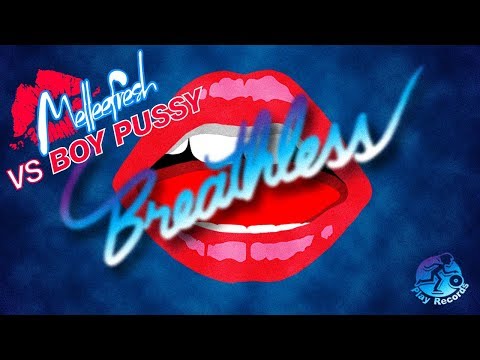 Melleefresh vs Boy Pussy / Breathless (Original Mix)