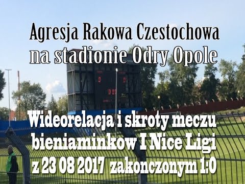 Agresja Rakowa Częstochowa na stadionie Odry Opole 23,08,2017