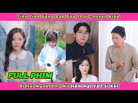 FULL | Tiểu Tiên Đồng Sắp Đầu Thai Chuyển Kiếp Bị Hai Người Phụ Nữ Hãm Hại Và Cái Kết | Phim Hay