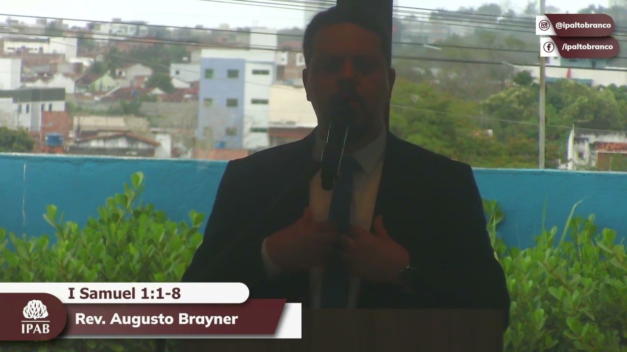 Pregação em I Samuel 1:1-8 | Rev. Augusto Brayner