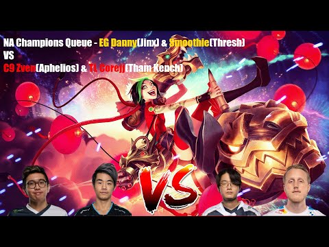 NA CHAMPIONS QUEUE VOD - EG Danny(Jinx) & Smoothie(Thresh)VSC9 Zven(Aphelious)&TL Corejj(Tham Kench)