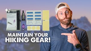 How to Repair and Maintain Your Backpacking Gear: Fix Leaky Mattresses, Re-Waterproof Jackets, More!