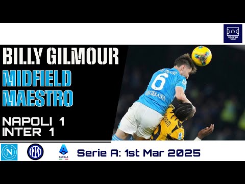 Billy Gilmour Highlights | Napoli vs Inter | 1st Mar 2025