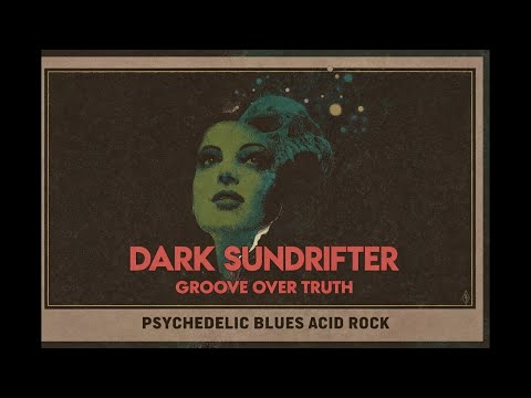 DARK SUNDRIFTER – GROOVE OVER TRUTH (1970) [Psychedelic Blues Acid Rock]