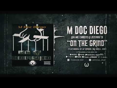 M Doc Diego x JFliz - On The Grind [produced by Drill Kid]