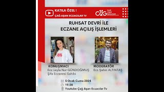 Ruhsat Devri İle Eczane Açılış İşlemleri - Ecz.Leyla Nur GÜNDOĞMUŞ