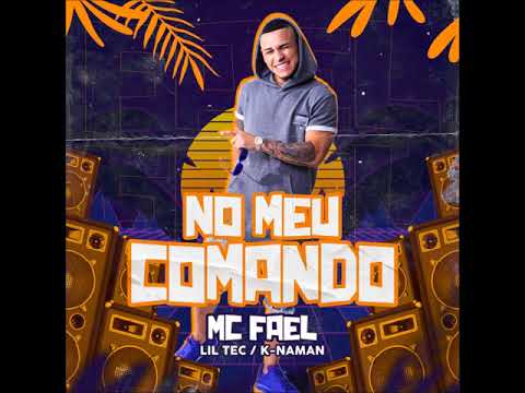 Mc Fael, Lil Tec, K-naman - No meu comando [ Futuristik Musik ]