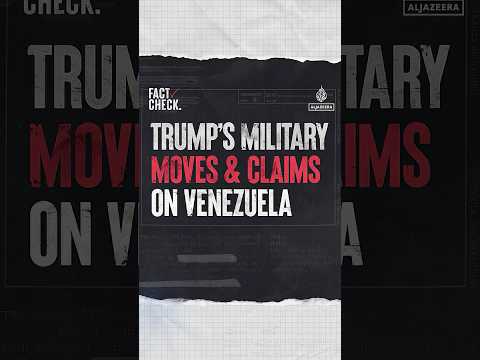 Trump's Military Moves & Claims on Venezuela