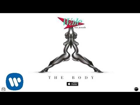 Wale Ft. Jeremih  - The Body (Official Audio)