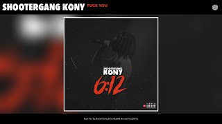 ShooterGang Kony - Fuck You (Audio)