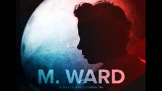 M. Ward - Watch The Show (2012).mp4
