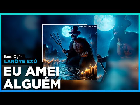 Ponto de Exu Tranca Rua - Eu amei alguém