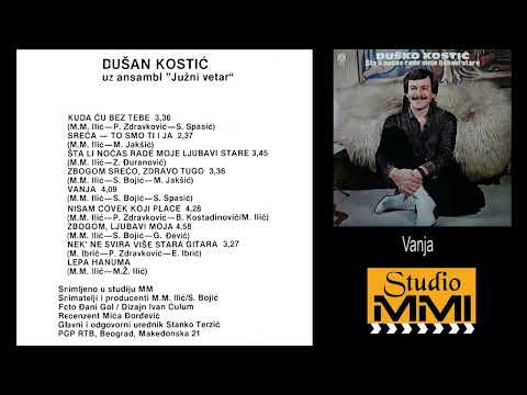 Dusan Kostic uz ansambl Juzni Vetar - Vanja (Audio 1984)