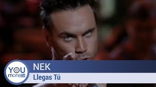 Nek - Llegas Tú