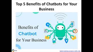 Top 5 Benefits of Chatbots for Your Business