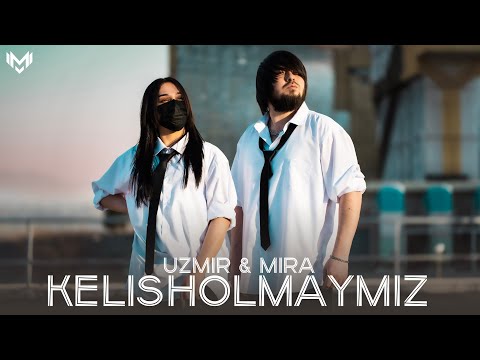UZmir & Mira - Kelisholmaymiz (MooD video)