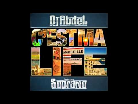 Dj Abdel C'est Ma Life Feat Soprano