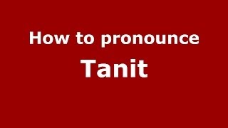 How to pronounce Tanit