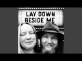 Lay Down Beside Me