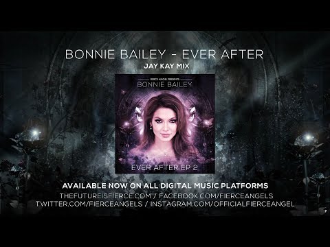 Bonnie Bailey - Ever After (Jay Kay Mix)