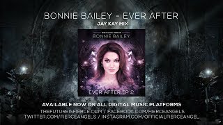 Bonnie Bailey - Ever After (Jay Kay Mix)