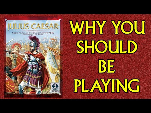Why you Should be Playing: Julius Caesar