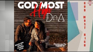 GOD MOST HIGH by DnA - Coming soon.