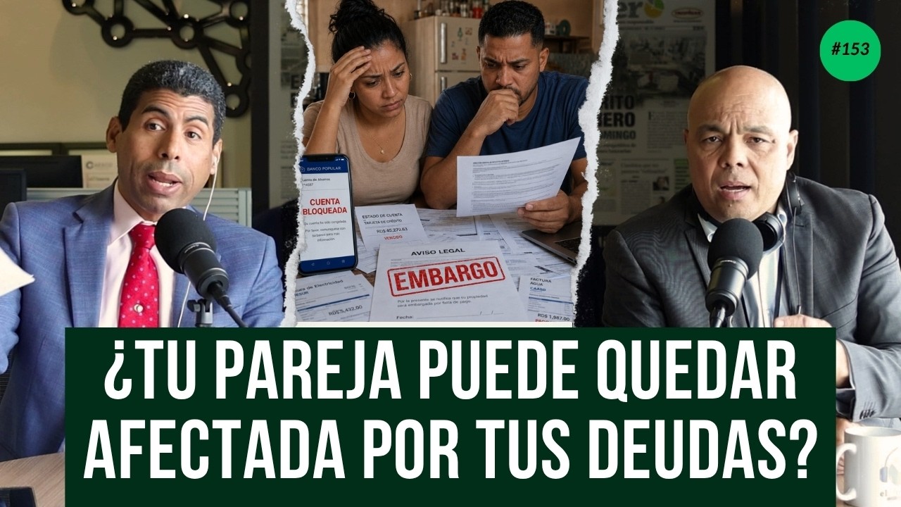¿Tu pareja puede quedar afectada por tus deudas? | elDinero Podcast Ep. 153
