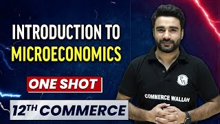 INTRODUCTION TO MICROECONOMICS in 1 Shot - Everything Covered | Class 12th Economics 🔥