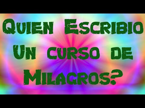 Quien escribió un curso de milagros? / Un curso de milagros