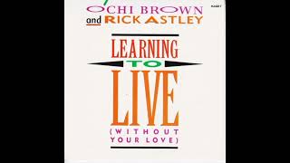 O'Chi Brown and Rick Astley - Learning to Live