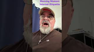 Internet Etiquette - Morning Moment