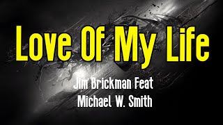 Love Of My Life (KARAOKE) | Jim Brickman Feat Michael W. Smith