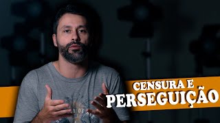 CENSURA E PERSEGUIÇÃO