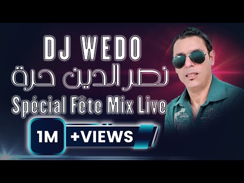 DJ WEDO - Naceredine Horra Spécial fête Mix Live