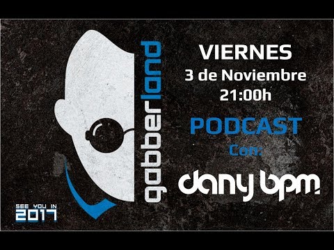 PODCAST #8 GABBERLAND SHOW BY DANY BPM (03/11/2017)
