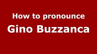 How to pronounce Gino Buzzanca