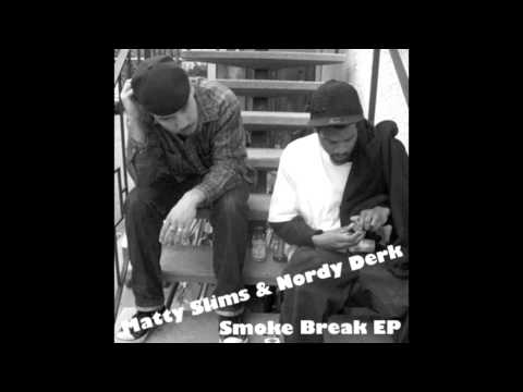 Matty Slims & Nordy Derk - Smoke Break EP (full)