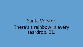 Santa Vorster - There&#39;s a rainbow in every teardrop. 01.