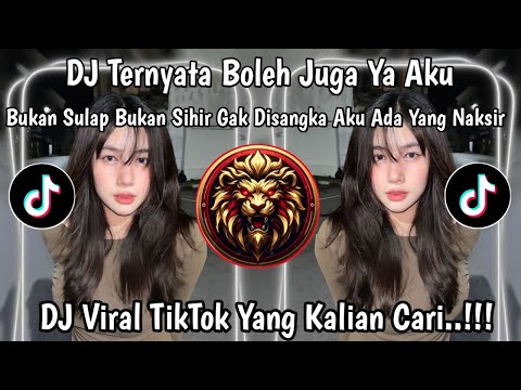 DJ TERNYATA BOLEH JUGA YA AKU BUKAN SULAP BUKAN SIHIR - SPONTAN TANPA UHUY REMIX VIRAL TIKTOK