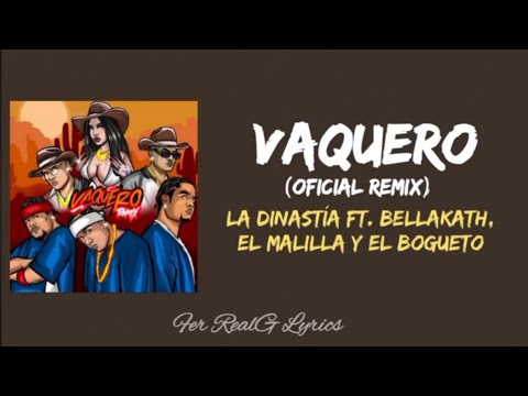 La Dinastia Ft. Bellakath, El Malilla Y El Bogueto - Vaquero (Remix) [Letra]