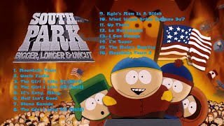 South Park BIGGER LONGER &amp; UNCUT: The Album [FULL]